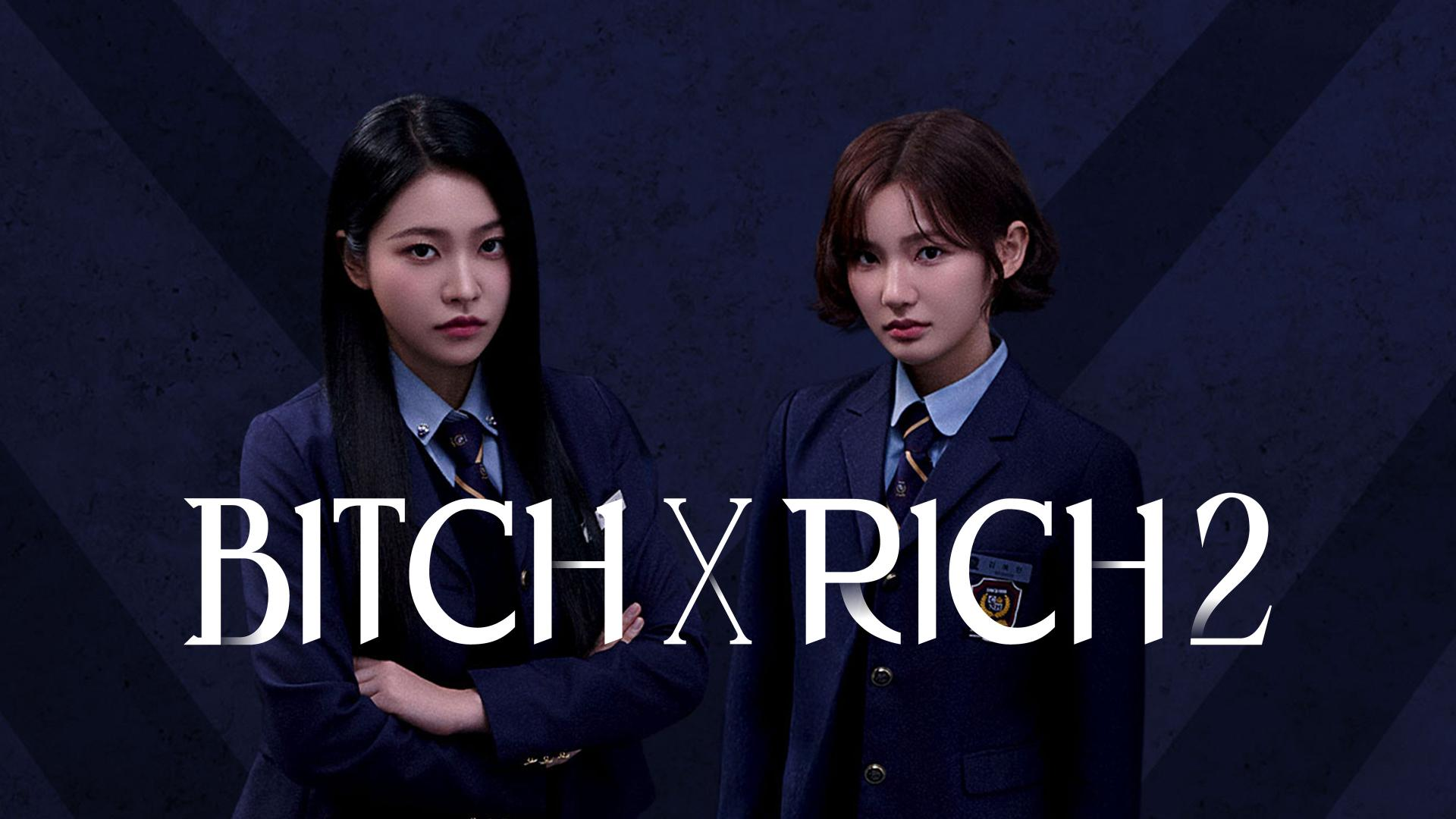 Bitch X Rich Season 2